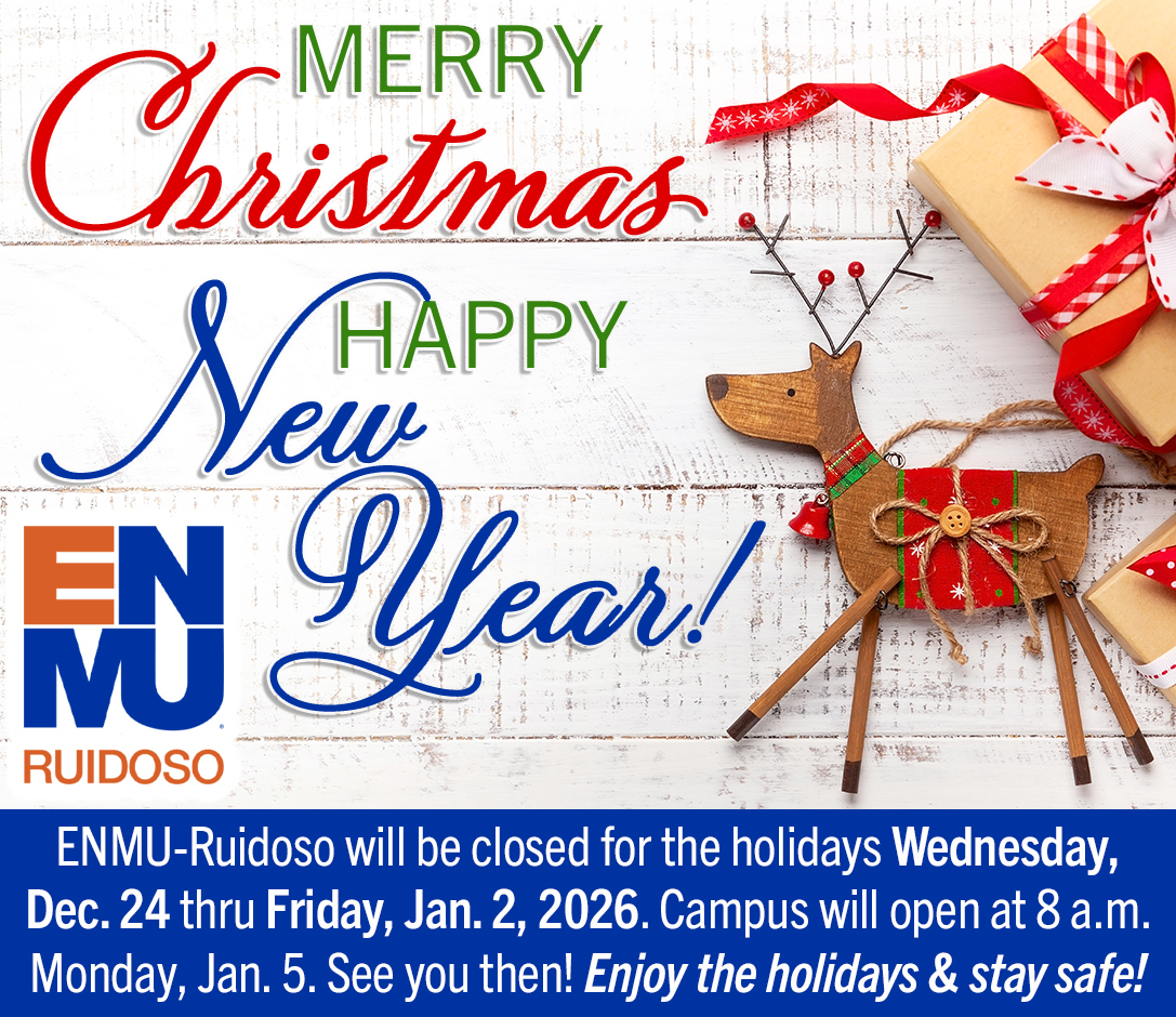 "Merry Christmas, Happy New Year, ENMU-Ruidoso will be closed for the holidays Wednesday, Dec. 24 thru Friday, Jan. 2, 2026. Campus will open at 8 a.m. Monday, Jan. 5. See you then! Enjoy the holidays & stay safe!" with ENMU-Ruidoso logo