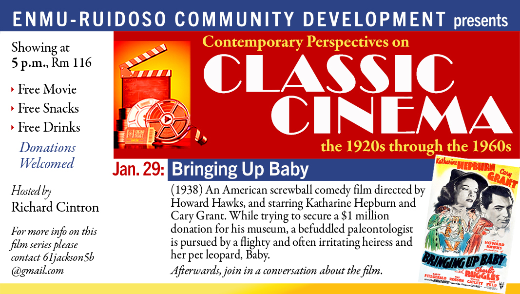 Classic Cinema Series, Jan. 29 "Bringing Up Baby" (1938), 5 p.m. Rm 116