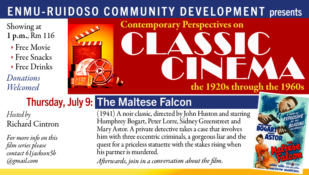 Classic Cinema series, July 9 "The Maltese Falcon", 1 p.m., Rm 116