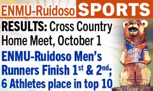 ENMU-Ruidoso SPORTS, RESULTS: Cross Country Meet, October 1 ENMU-Ruidoso Men's Runners Finish 1st & 2nd; 6 Athletes place in top 10