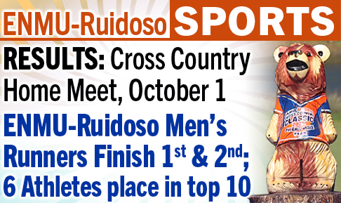 ENMU-Ruidoso SPORTS, RESULTS: Cross Country Meet, October 1 ENMU-Ruidoso Men's Runners Finish 1st & 2nd; 6 Athletes place in top 10